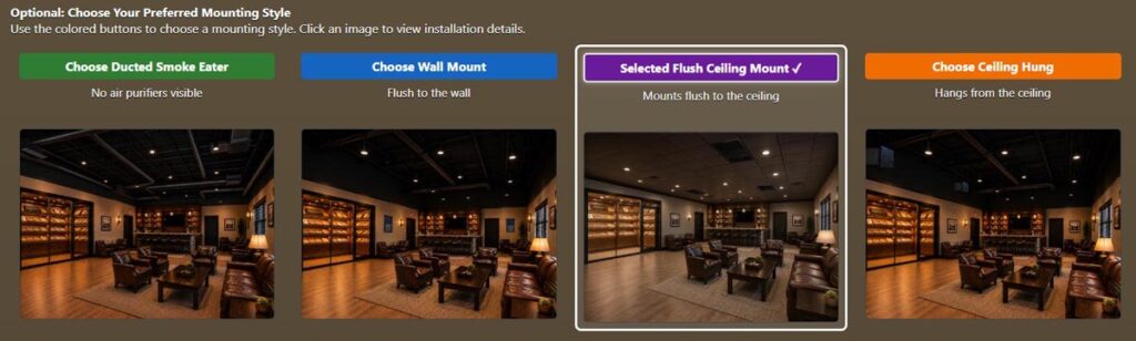Image of the Mounting Style selection of the Lakeir cigar lounge environmental calculator, which allows the user to see an example of the mounting style, choose the style, and click the image to see an installation summary illustration